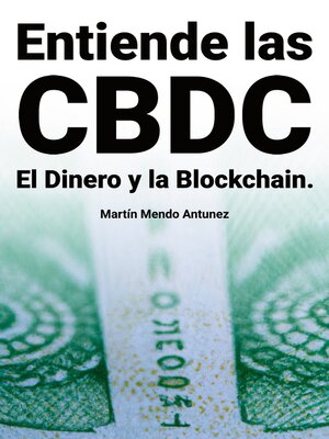 cover image of Entiende las CBDC el Dinero y la Blockchain